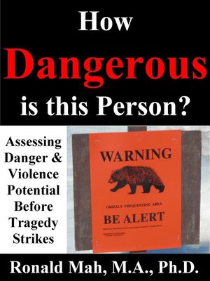 cover image of How Dangerous is this Person? Assessing Danger & Violence Potential Before Tragedy Strikes